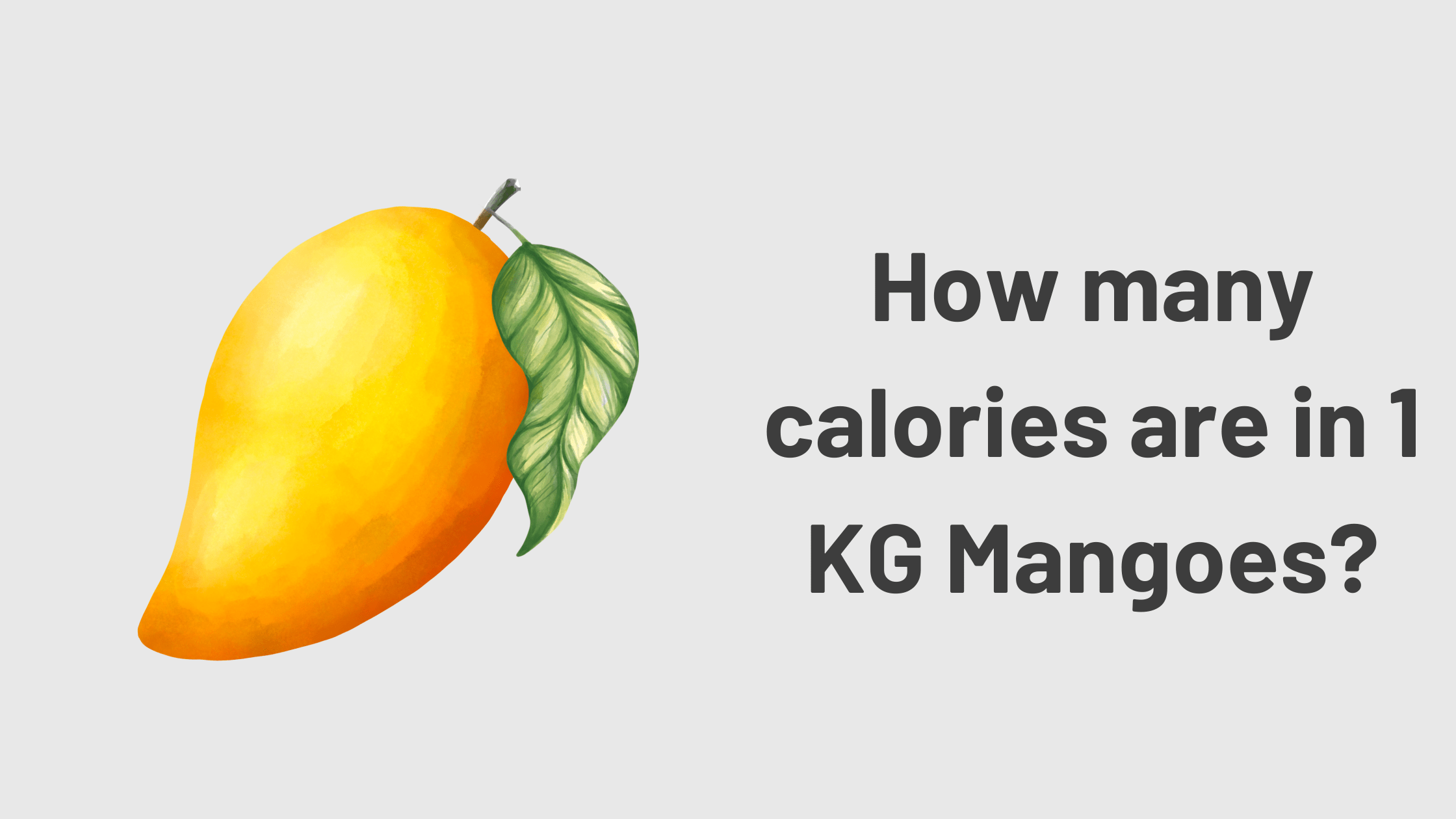 How many calories are in 1 KG Mangoes?
