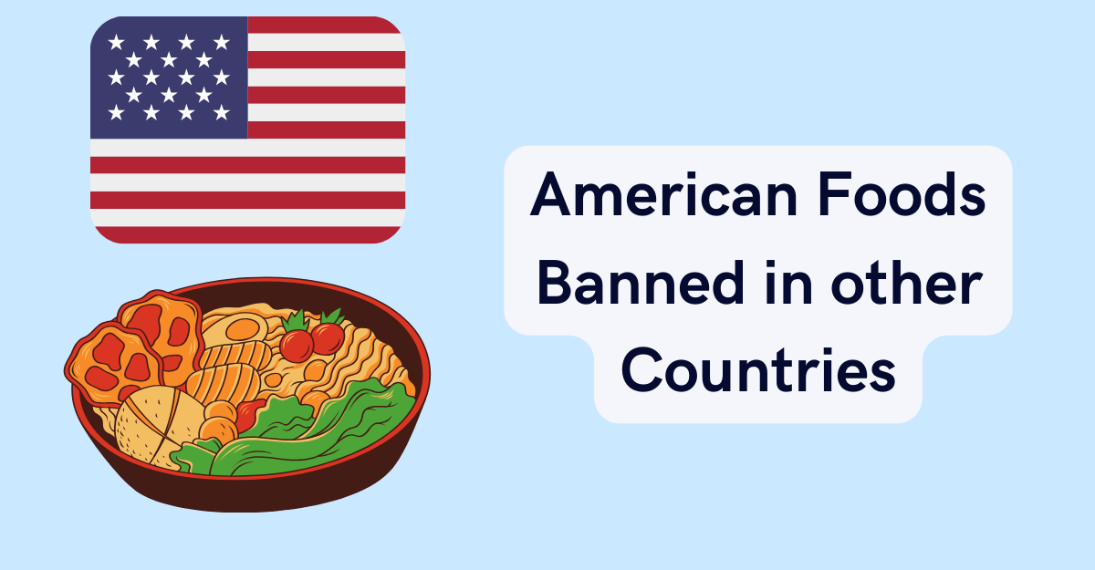 American Foods Banned in other Countries